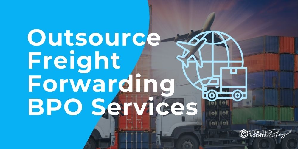 Outsource Freight Forwarding BPO Services
