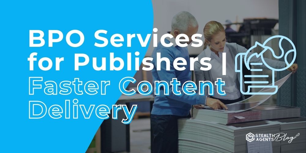 BPO Services for Publishers | Faster Content Delivery