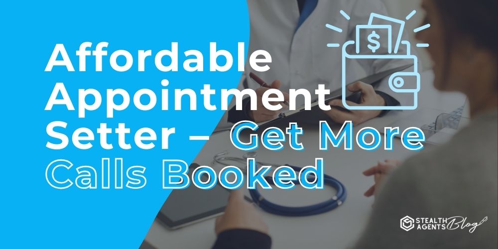 Affordable Appointment Setter - Get More Calls Booked