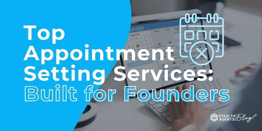 Top Appointment Setting Services: Built for Founders