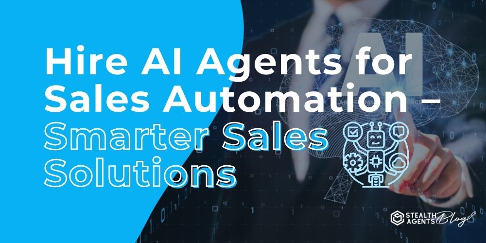 Hire AI Agents for Sales Automation - Smarter Sales Solutions