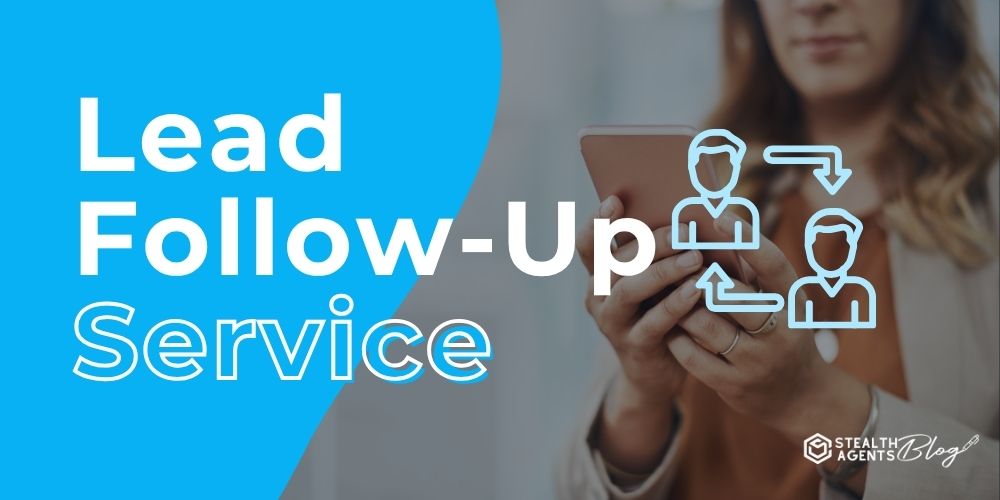 Lead Follow-Up Service: Stop Losing Qualified Prospects