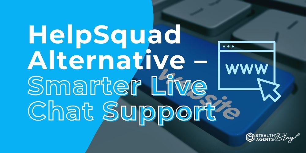 HelpSquad Alternative – Smarter Live Chat Support