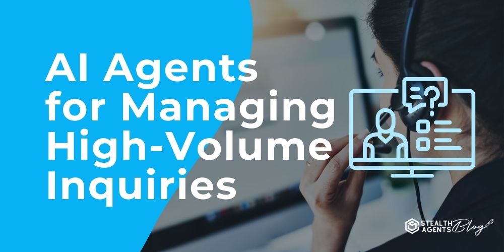 AI Agents for Managing High-Volume Inquiries