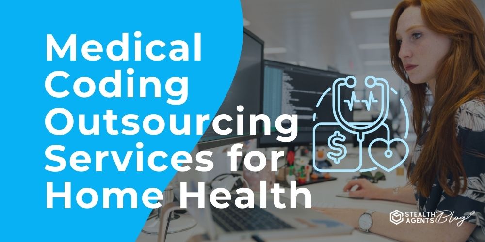 Medical Coding Outsourcing Services for Home Health