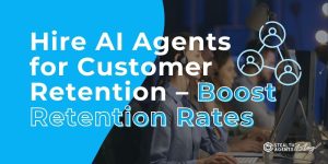 Hire AI Agents for Customer Retention - Boost Retention Rates