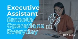 Executive Assistant - Smooth Operations Everyday