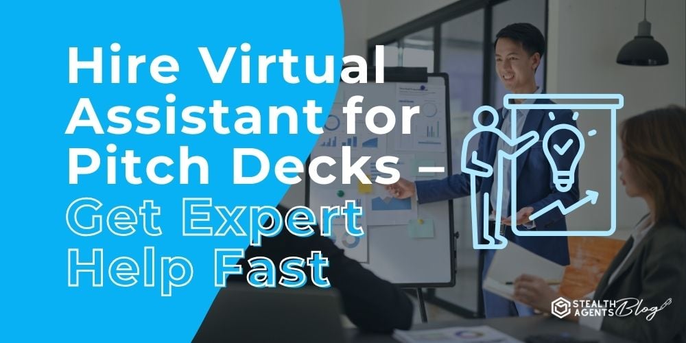 Hire Virtual Assistant for Pitch Decks - Get Expert Help Fast