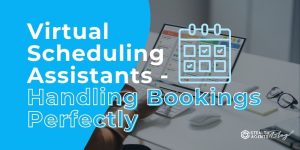 Virtual Scheduling Assistants - Handling Bookings Perfectly