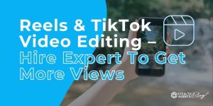 Reels & TikTok Video Editing – Hire Expert To Get More Views
