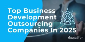Top Business Development Outsourcing Companies In 2025