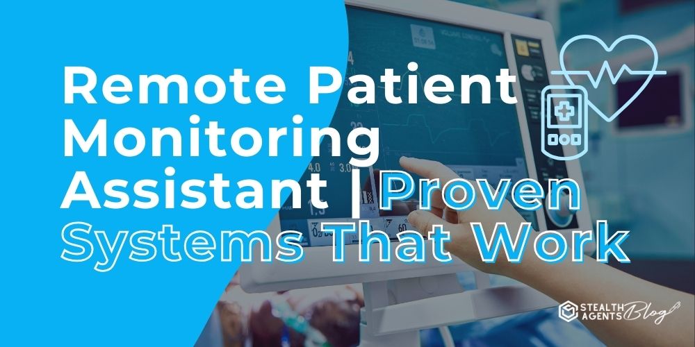 Remote Patient Monitoring Assistant | Proven Systems That Work