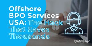 Offshore BPO Services USA: The Hack That Saves Thousands