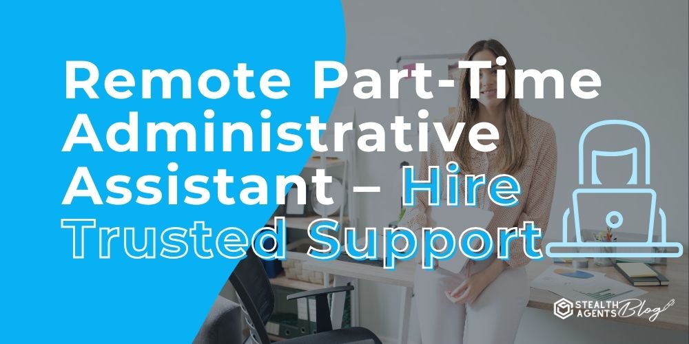 Remote Part-Time Administrative Assistant - Hire Trusted Support