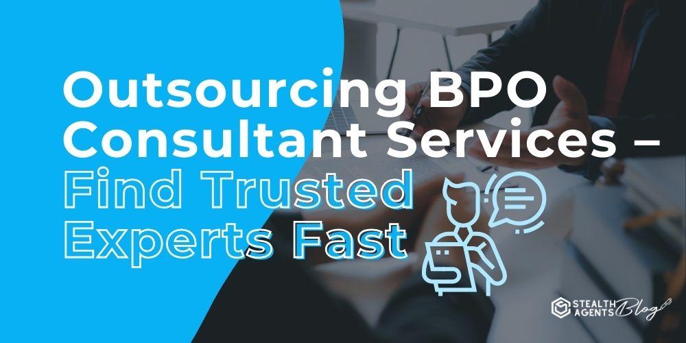 Outsourcing BPO Consultant Services - Find Trusted Experts Fast