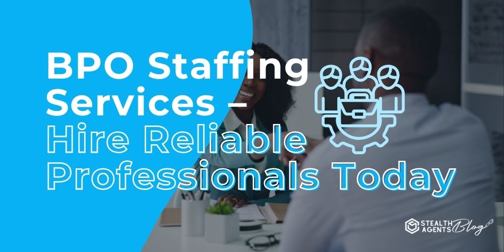 BPO Staffing Services - Hire Reliable Professionals Today