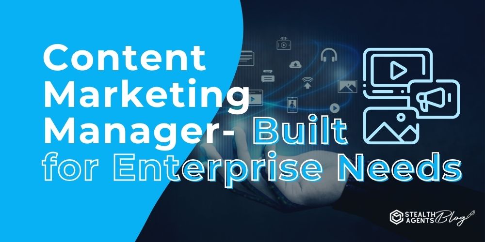 Content Marketing Manager- Built for Enterprise Needs