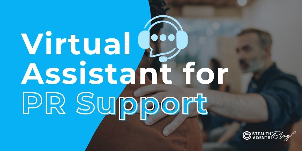 Virtual Assistant for PR Support - Press Coverage Fast