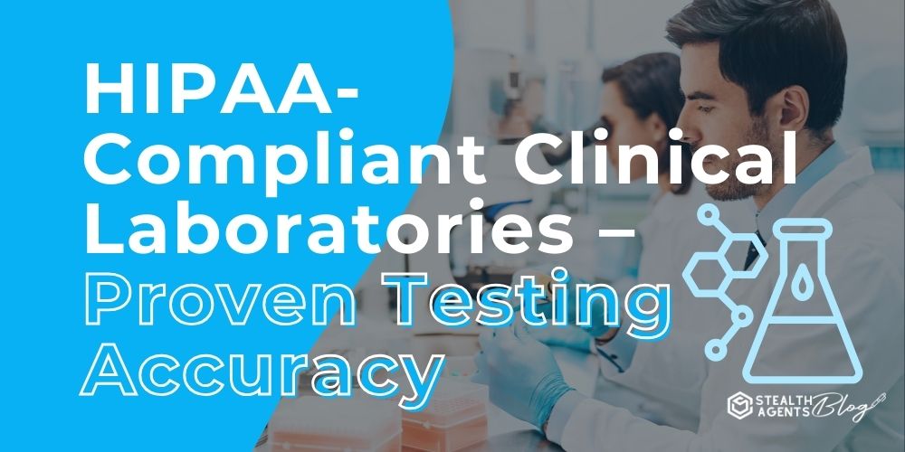 HIPAA-Compliant Clinical Laboratories - Proven Testing Accuracy