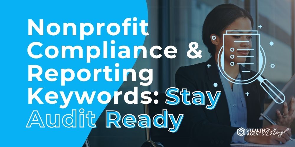 Nonprofit Compliance & Reporting Keywords: Stay Audit Ready