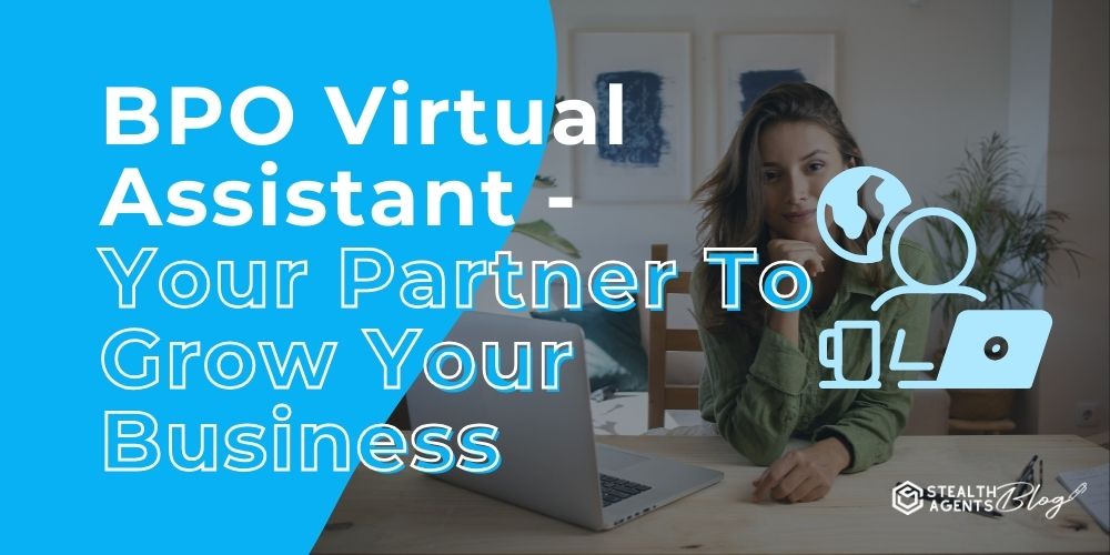 BPO Virtual Assistant -Your Partner To Grow Your Business