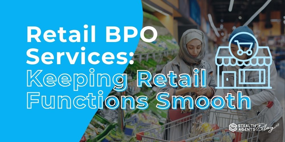 Retail BPO Services: Keeping Retail Functions Smooth