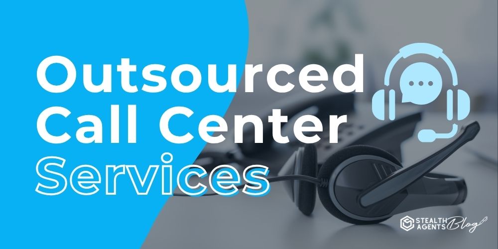 Outsourced Call Center Services