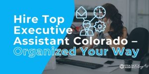 Hire Top Executive Assistant Colorado - Organized Your Way