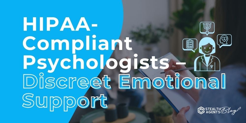 HIPAA-Compliant Psychologists - Discreet Emotional Support