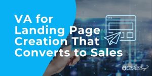 VA for Landing Page Creation That Converts to Sales