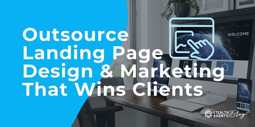 Outsource Landing Page Design & Marketing That Wins Clients