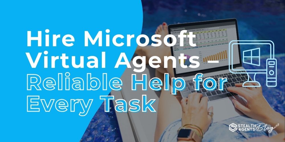 Hire Microsoft Virtual Agents - Reliable Help for Every Task