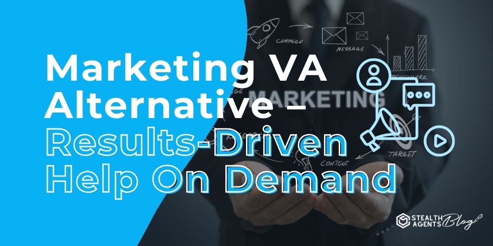 Marketing VA Alternative – Results-Driven Help On Demand