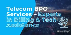 Telecom BPO Services - Experts in Billing & Tech Assistance