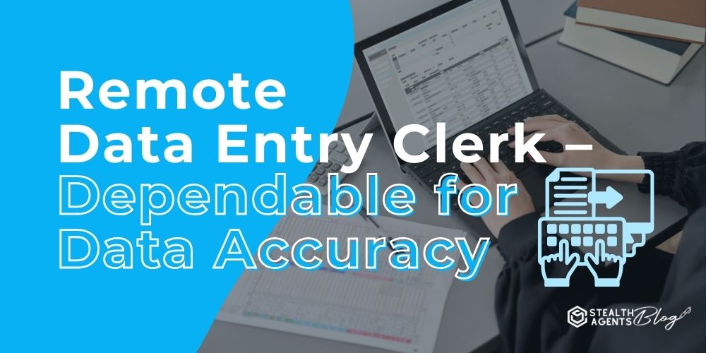 Remote Data Entry Clerk - Dependable for Data Accuracy