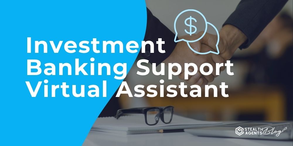 Investment Banking Support Virtual Assistant