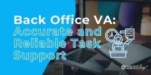 Back Office VA: Accurate and Reliable Task Support