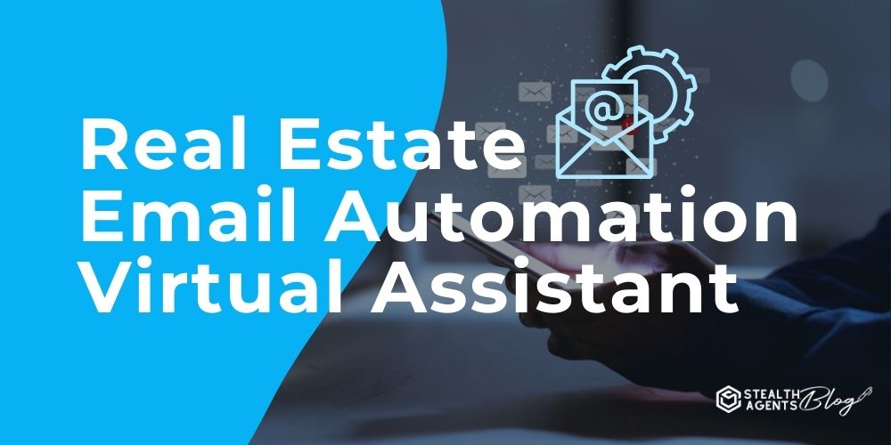 Real Estate Email Automation Virtual Assistant