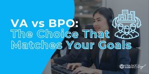 VA vs BPO: The Choice That Matches Your Goals