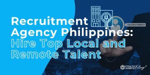 Recruitment Agency Philippines: Hire Top Local and Remote Talent