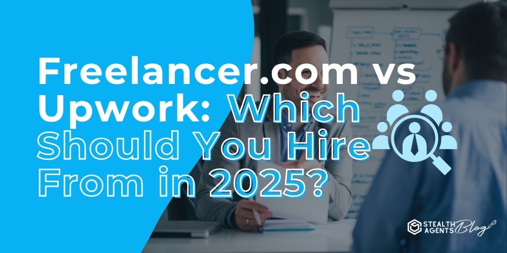 Freelancer.com vs Upwork: Which Should You Hire From in 2025?