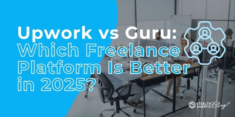 Upwork vs Guru: Which Freelance Platform Is Better in 2025?