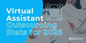 Virtual Assistant Outsourcing Stats for 2026