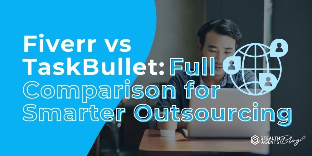 Fiverr vs TaskBullet: Full Comparison for Smarter Outsourcing