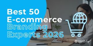 Best 50 E-commerce Branding Experts 2026
