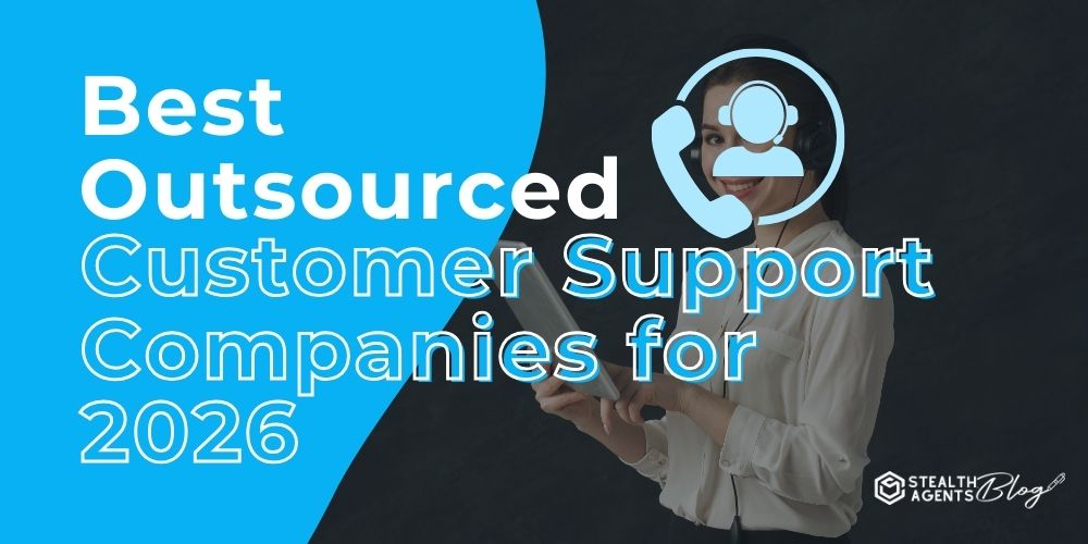 Best Outsourced Customer Support Companies for 2026