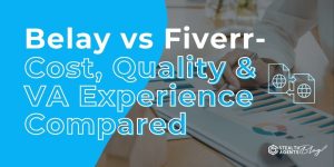 Belay vs Fiverr-Cost, Quality & VA Experience Compared