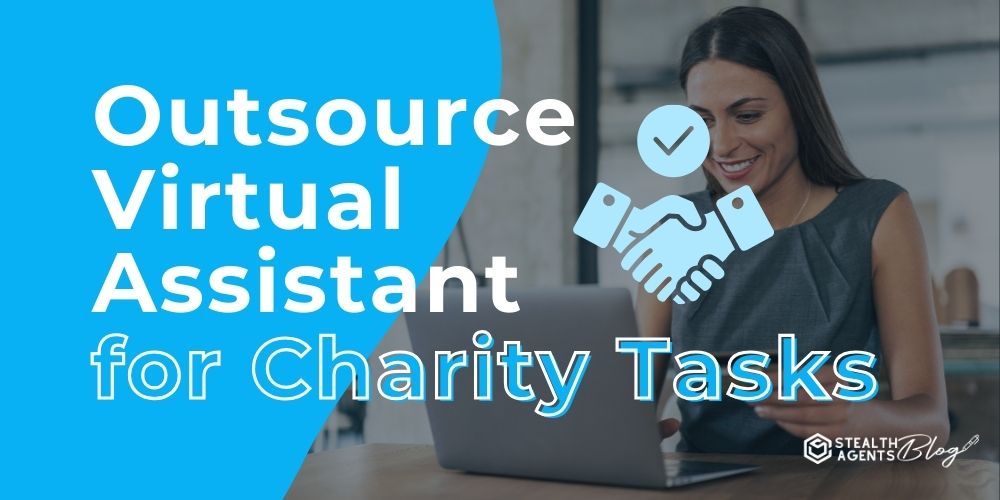 Outsource Virtual Assistant for Charity Tasks – Scale Impact