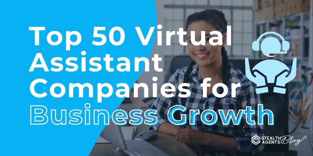 Top 50 Virtual Assistant Companies for Business Growth