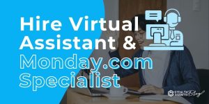 Hire Virtual Assistant & Monday.com Specialist – Project Support